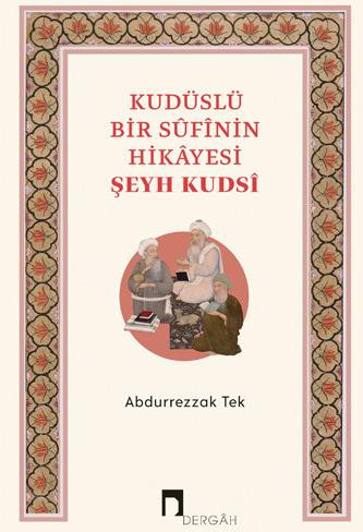 Kudüslü Bir Sûfînin Hikâyesi Şeyh Kudsî